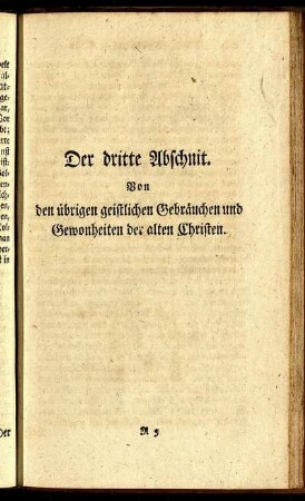 Der dritte Abschnit. Von den übrigen geistlichen Gebräuchen und Gewonheiten der alten Christen.