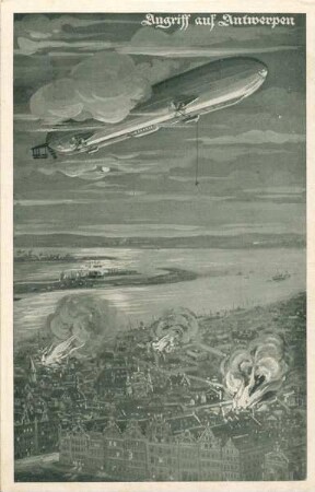 Erster Weltkrieg - Postkarten "Aus großer Zeit 1914/15". "Angriff auf Antwerpen" - "Deutscher Luftflotten-Verein für Schaffung einer starken deutschen Luftflotte und Förderung der Luftfahrerschule!"
