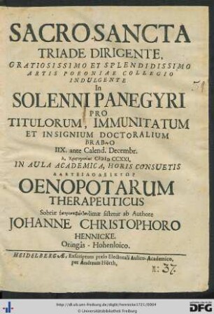 Sacrosancta Triade Dirigente : Gratiosissimo Et Splendidissimo Artis Poeoniae Collegio Indulgente