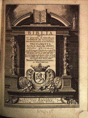 Biblia : dat is De gantsche H. Schrifture vervattende alle de Canonycke Boecken des Ouden en des Nieuwen Testaments ; Door last der Hoogh-Mog. Heeren Staten Generael van de Vereenigde Nederlanden en volgens het beslugt van de Synode Nationael gehouden tot Dordrecht in de Jaren 1618 ende 1619 ; Uyt de Oorspronckelycke talen in onse Nederlandsche tale getrouwelyk overgeset