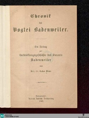 Chronik der Vogtei Badenweiler : ein Beitrag zur Entwicklungsgeschichte des Kurorts Badenweiler