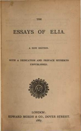 The Essays of Elia : With a Dedication and Preface hitherto unpublished