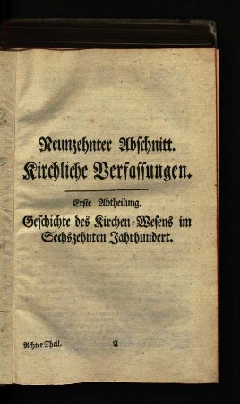 Erste Abtheilung. Geschichte des Kirchen-Wesens im Sechzehnten Jahrhundert.