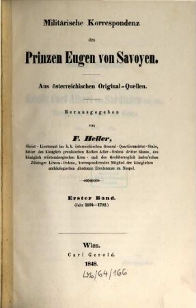 Militairische Korrespondenz des prinzen Eugen von Savoyen : aus den oesterreichischen Original-Quellen. 1, (Jahr 1694 - 1702)