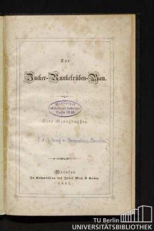 Der Zucker-Runkelrüben-Bau : eine Monographie