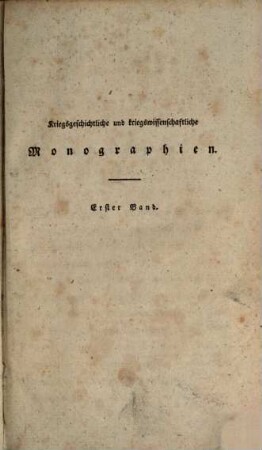 Kriegsgeschichtliche und kriegswissenschaftliche Monographien : aus der neuern Zeit seit dem Jahre 1792. 1817