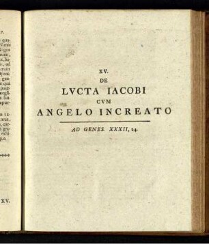 XV. De Lucta Jacobi Cum Angelo Increato : Ad Genes. XXXII, 24.
