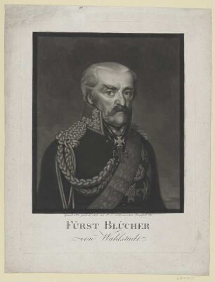 Bildnis des Fürst Blücher von Wahlstadt