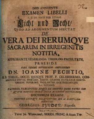 Examen Libelli Recens Editi Sub Titulo Licht und Recht, Qvod Ad Argumentum Spectat De Vera Dei Rerumqve Sacrarum In Irregenitis Notitia