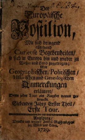 Der europäische Postilion : oder Begebenheiten, so sich in Europa zu Wasser und zu Land zugetragen haben, 1729, 1 = Jg. 7