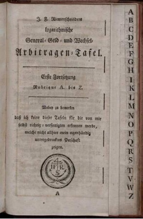 Logarithmische General-, Geld- und Wechsel-Arbitragen-Tafel. Rubrique A bis Z.