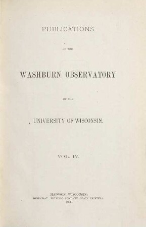 Publications of the Washburn Observatory of the University of Wisconsin. 4. 1886