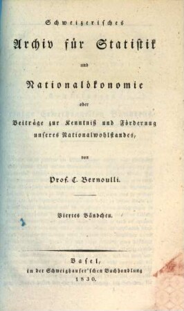 Schweizerisches Archiv für Statistik und Nationalökonomie : oder Beiträge zur Kenntniß und Förderung unseres Nationalwohlstandes. 4