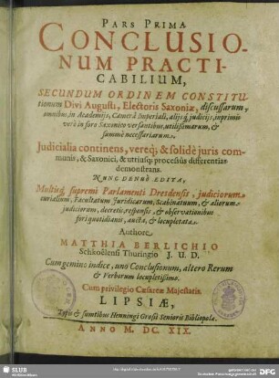 1: Pars ... Conclusionum Practicabilium : Secundum Ordinem Constitutionum Divi Augusti, Electoris Saxoniae, discussarum ...