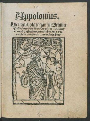 Appolonius. || Hie nach volget gar ein Schöne || Hystori von dem künig Appoloni. Wie lang || er vor Christ geburt geregirt hat. vnd was || wunders er in sinem leben erfaren hatt.||[Übers. v. Heinrich Steinhöwel]