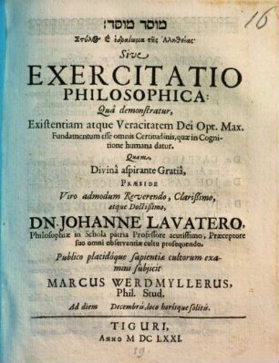 Exercitatio philosophica, qua demonstratur, existentiam ... Dei ... fundamentum esse omnis certitudinis, quae in cognitione humana datur