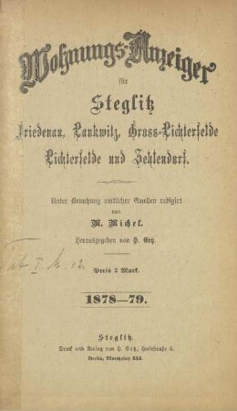 1878/1879: Wohnungsanzeiger für Steglitz, Friedenau, Lankwitz, Groß-Lichterfelde, Lichterfelde und Zehlendorf : unter Benutzung amtlicher Quellen redigiert