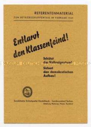 Referentenmaterial der sächsischen SED: Einheit Deutschlands, demokratische Ordnung, Wirtschaftsplan, Maßnahmen gegen Sabotage und Wirtschaftsschädigung