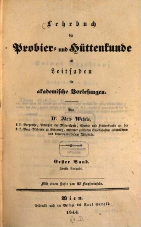 Lehrbuch der Probier- und Hüttenkunde : als Leitfaden für akademische Vorlesungen, 1