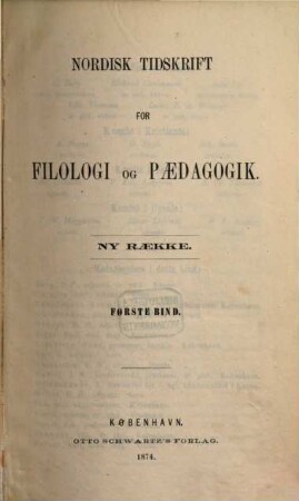 Nordisk tidskrift for filologi og paedagogik, 1. 1874