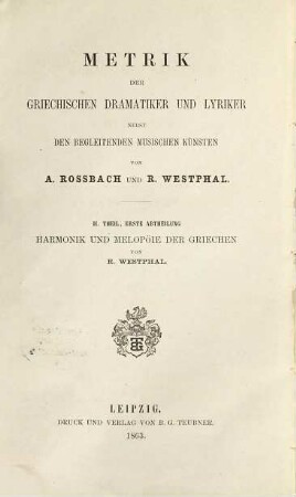 Metrik der griechischen Dramatiker und Lyriker : nebst d. begleitenden musischen Künsten, 2,1. Harmonik und Melopöie der Griechen