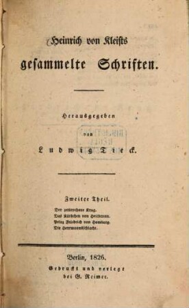 Heinrich von Kleists gesammelte Schriften, 2. Der zerbrochene Krug. Das Käthchen von Heilbronn. Prinz Friedrich von Homburg. Die Hermannsschlacht