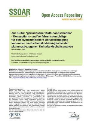 Zur Kultur "gewachsener Kulturlandschaften" - Konzeptions- und Verfahrensvorschläge für eine systematischere Berücksichtigung kultureller Landschaftskodierungen bei der planungsbezogenen Kulturlandschaftsanalyse