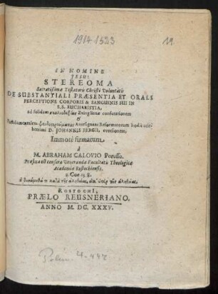 Stereoma Sacratißimae Testatoris Christi Voluntatis De Substantiali Praesentia Et Orali Perceptione Corporis & Sanguinis Sui In S. S. Eucharistia ... Zvinglianae confutationem ... Antesignani Reformatorum hodie celeberrimi D. Johannis Bergii, eversionem