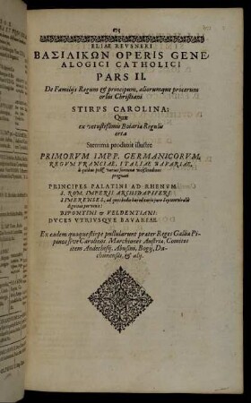 Pars II. De Familiis Regum & principum, aliorumque procerum orbis Christiani Stirps Carolina Quæ ex vetustis[s]imis Boiariæ Regulis orta [...]