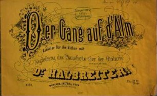 Der Gang auf d'Alm : Ländler für Zither mit Begl. d. Pianoforte oder d. Guitarre