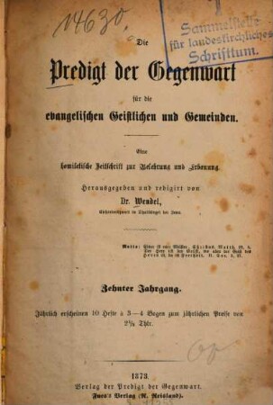 Die Predigt der Gegenwart für die evangelischen Geistlichen und Gemeinden : eine homiletische Zeitschrift zur Belehrung und Erbauung für die evangelischen Geistlichen und Gemeinden. 10. 1873