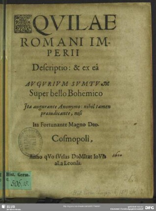 Aquilae Romani Imperii Descriptio: & ex eâ Augurium Sumtum Super bello Bohëmico ita augurante Anonymo: nihil tamen praeiudicante, Ita Fortunante Magno Deo