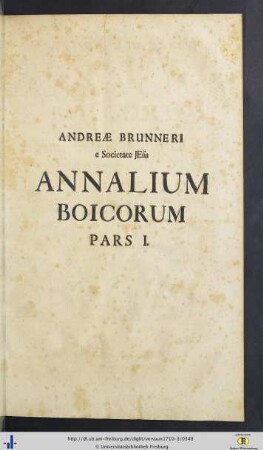 Andreae Brunneri ... Annalium Boicorum.