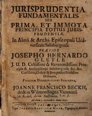 Iurisprudentia fundamentalis, seu prima, et immota principia totius iurisprudentiae