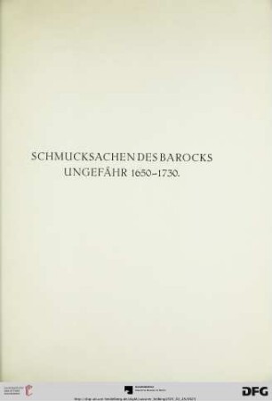 Schmucksachen des Barocks ungefähr 1650-1730 (Nr. 146-204)