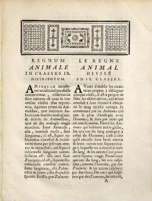 Le regne animal divisé en IX classes, ou méthode contenant la division générale des Animaux en IX Classes, & la division particuliere des deux premières Classes ... : aux quelles on a joint une courte description de chaque Espéce, avec les Citations des Auteurs qui en ont traité ... = Regnum animale in classes IX distributum, sive synopsis methodica sistens generalem animalium distributionem in Classes IX, & duarum primarum Classium ...
