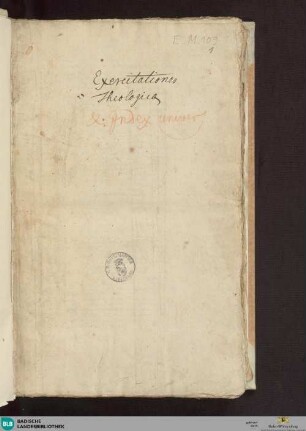 11/12: Exercitationes theologicae - Cod. Ettenheim-Münster 109 : index omnium in univ. theol. 4 tomis distincta contentarum