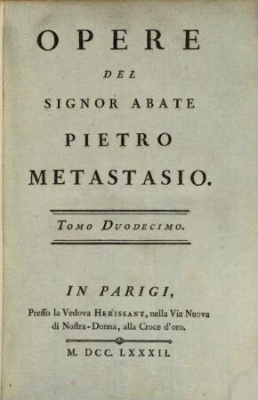 Opere Del Signor Abate Pietro Metastasio, Tomo Duodecimo