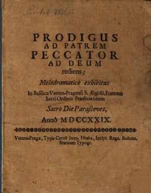 Prodigus ad patrem, peccator ad Deum rediens : melodramatice exhibitus