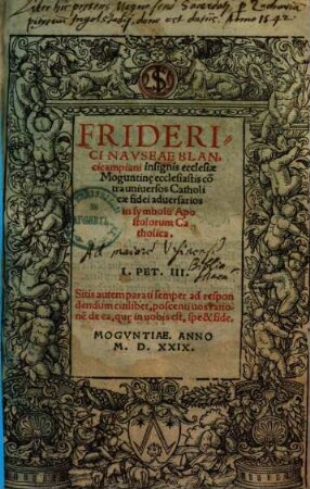 Friderici Nauseae Blancicampiani insignis ecclesiae Moguntinę ecclesiastis co[n]tra uniuersos Catholicae fidei aduersarios in symbolu[m] Apostolorum Catholica