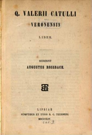 Q. Valerii Catulli Liber : recognovit Augustus Rossbach