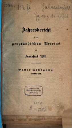 Jahresbericht des Geographischen Vereins zu Frankfurt a. M.. 1. 1836/37