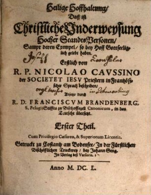 Heilige Hoffhaltung, Daß ist Christliche Underweysung Hocher StandtsPersonen, Sampt deren Exempel, so bey Hoff Gottseeliglich gelebt haben, 1