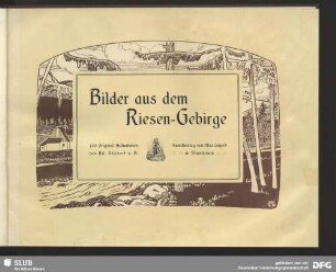 Bilder aus dem Riesen-Gebirge : 100 Originalaufnahmen