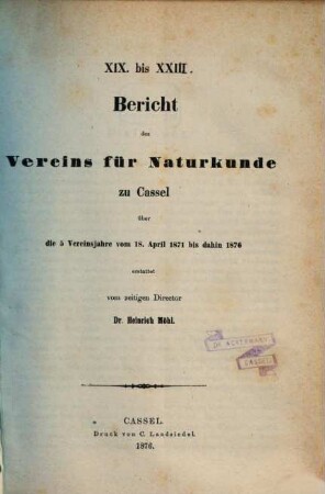 Bericht des Vereins für Naturkunde zu Cassel. 19/23. 1871/76 (1876)