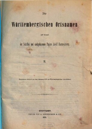 Die württembergischen Ortsnamen auf Grund der Schriften und nachgelassenen Papiere Adolf Bacmeisters : [Kopft.]. 2