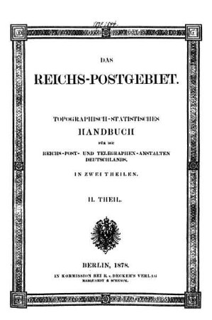 Teil 2: Übersichten über den deutschen Reichs-Post- und Telegraphenverkehr