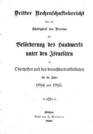 Rechenschaftsbericht über die Thätigkeit des Vereins zur Beförderung des Handwerks unter den Israeliten in Oberhessen und den benachbarten Gebieten für die Jahre ...