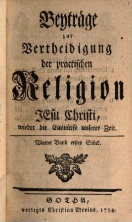 Der ... Band der Beyträge zur Vertheidigung der practischen Religion Jesu Christi wider die Einwürfe unserer Zeit, 4. 1755