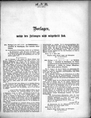 Anlage: ad No.36 (371-374), Vorlagen, welche den Zeitungen nicht mitgeteilt sind